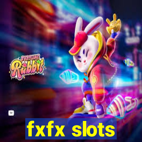 fxfx slots